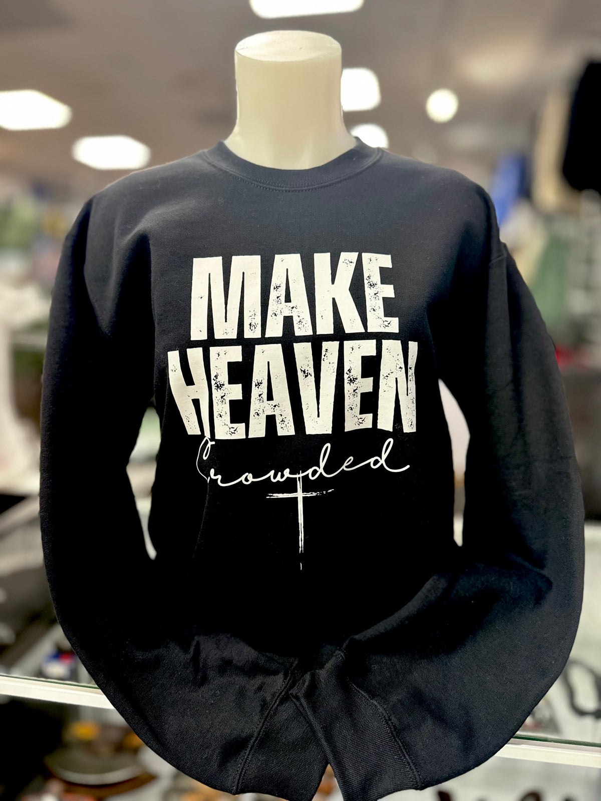 Make Heaven Crowded Sweatshirt