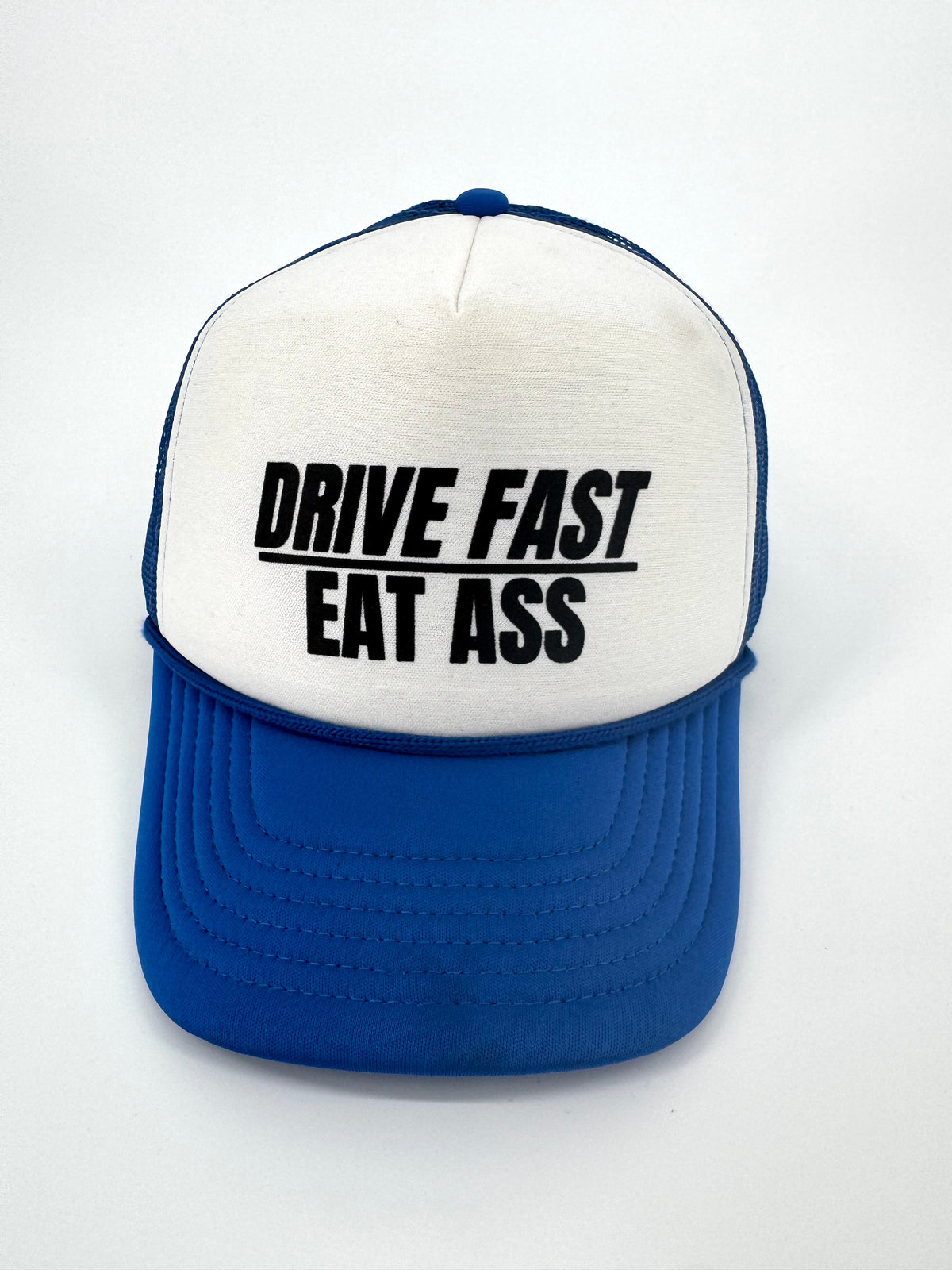 Drive Fast Eat Ass
