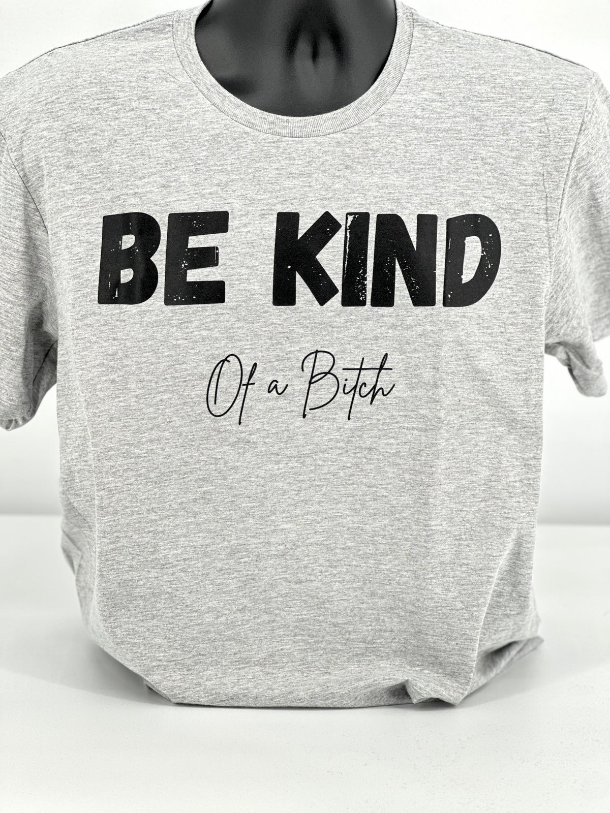 Be Kind (Of a Bitch)